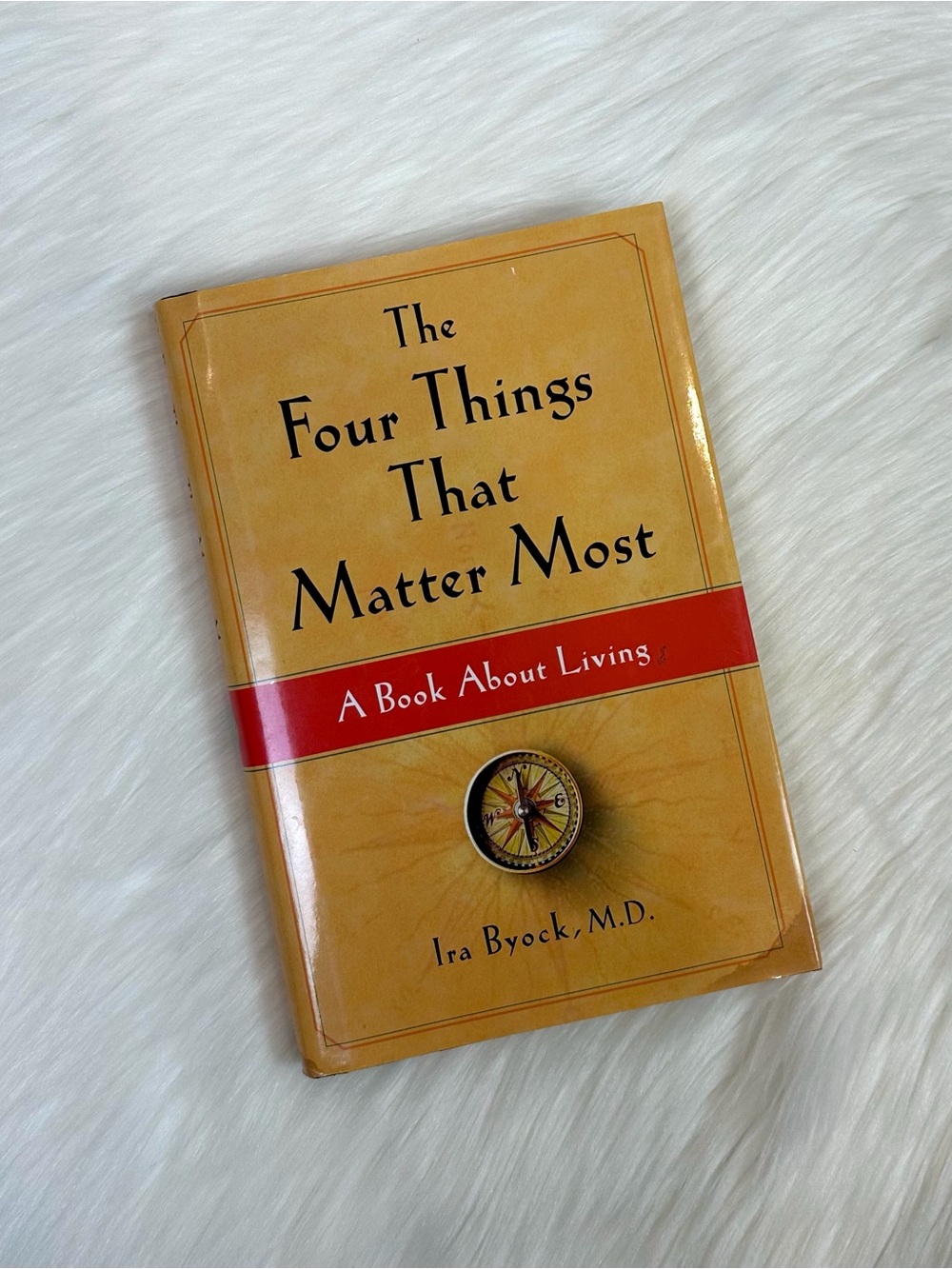 The Four Things That Matter Most 10th Anniversary Edition: A Book about Living